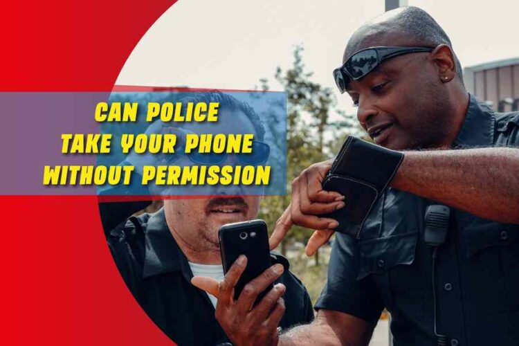 can-police-take-your-phone-without-your-permission-american-judicial