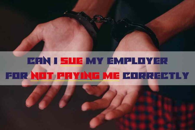 can-i-sue-my-employer-for-not-paying-me-correctly