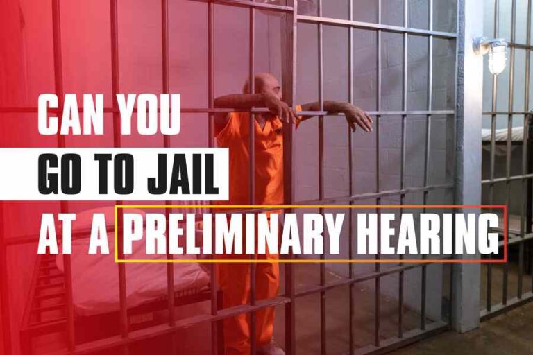 can-you-go-to-jail-at-a-preliminary-hearing-american-judicial-system